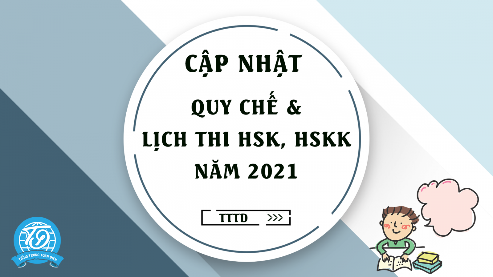 Cập nhật mới nhất: Quy chế thi HSK năm 2021 và Lịch thi HSK, HSKK năm 2021 do HANBAN tổ chức